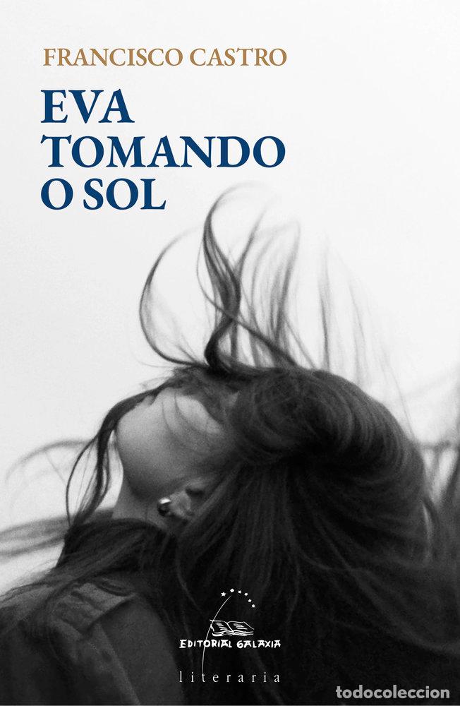 B&uuml;cher: EVA TOMANDO O SOL - CASTRO, FRANCISCO