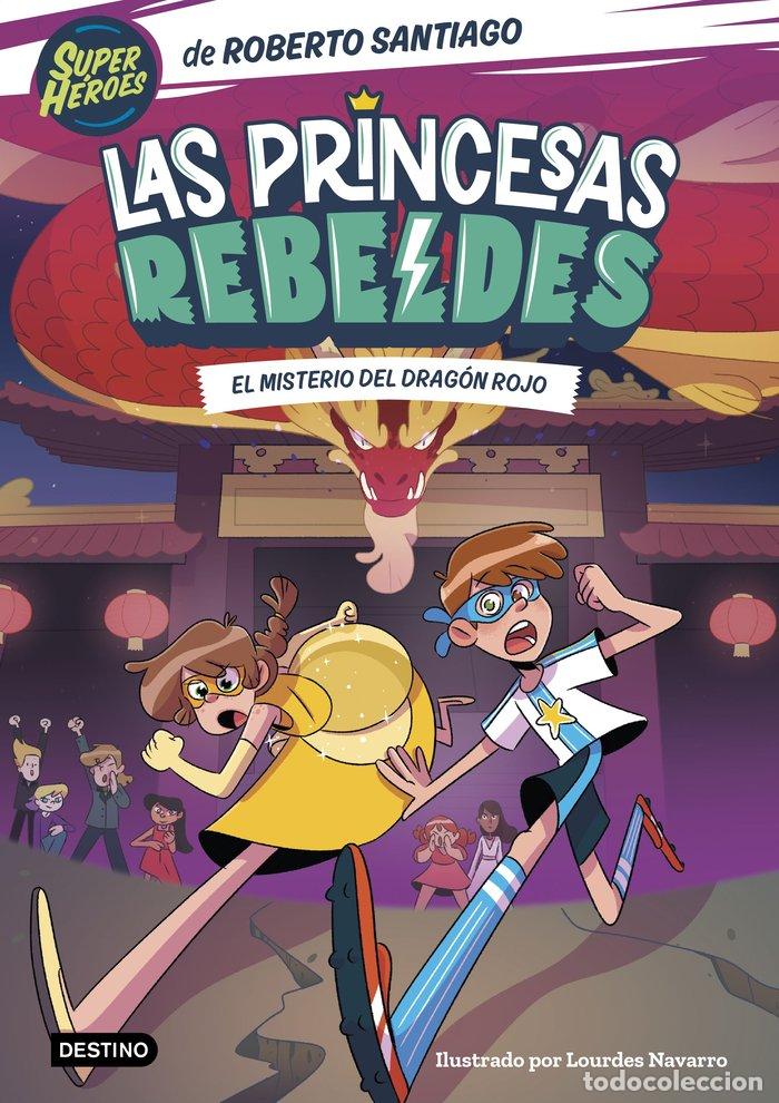 Livros: LAS PRINCESAS REBELDES 4 EL MISTERIO DEL DRAGON ROJO - ROBERTO SANTIAGO