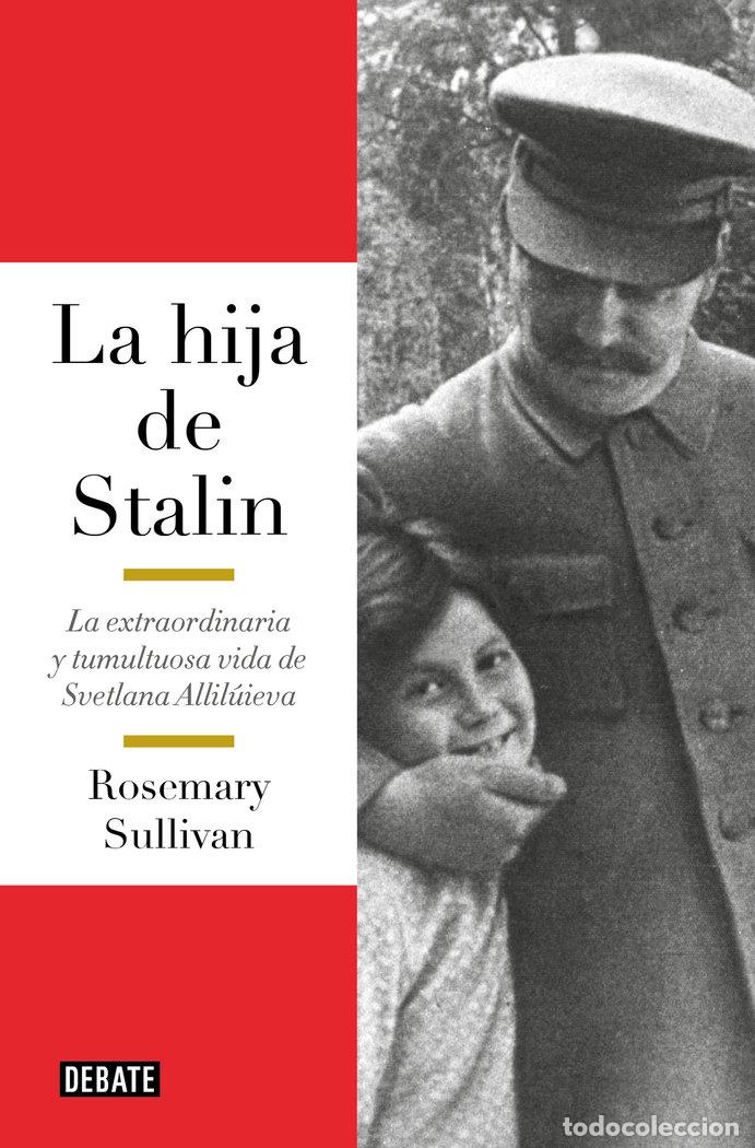 Libros: LA HIJA DE STALIN - ROSEMARY SULLIVAN