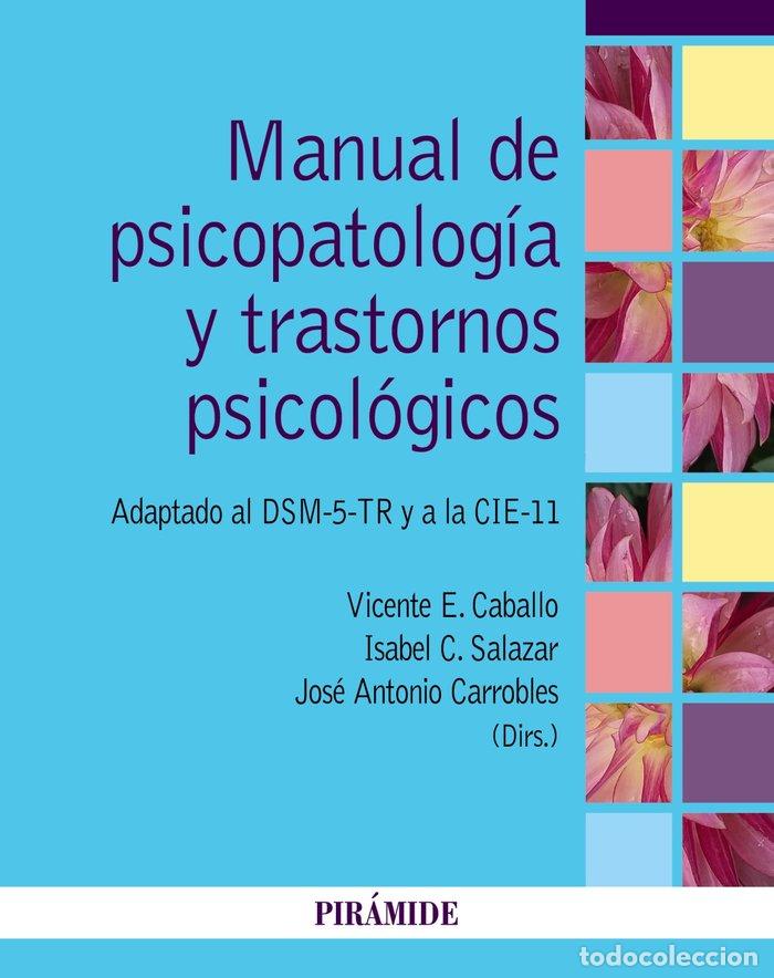 Libros: MANUAL DE PSICOPATOLOGIA Y TRASTORNOS PSICOLOGICOS - CABALLO MANRIQUE, VICENTE E.