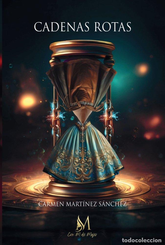 Libri: CADENAS ROTAS - MARTINEZ SANCHEZ, CARMEN