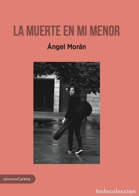 Livros: MUERTE EN MI MENOR,LA - MORAN, ANGEL
