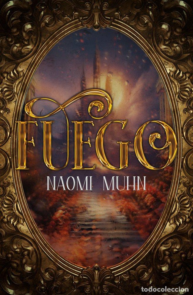 Libros: FUEGO - MUHN, NAOMI.