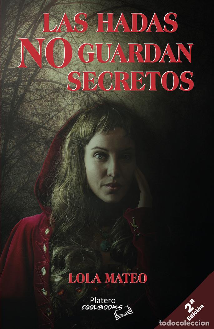 Libros: LAS HADAS NO GUARDAN SECRETOS. 2DA EDICION - MATEO, LOLA