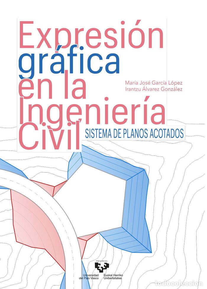 Libros: EXPRESION GRAFICA EN LA INGENIERIA CIVIL SISTEMA DE PLANOS - GARCIA LOPEZ, MARIA JOSE