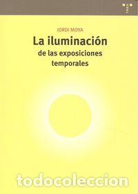 Livres: ILUMINACION DE LAS EXPOSICIONES TEMPORALES - MOYA BARINGO, JORDI
