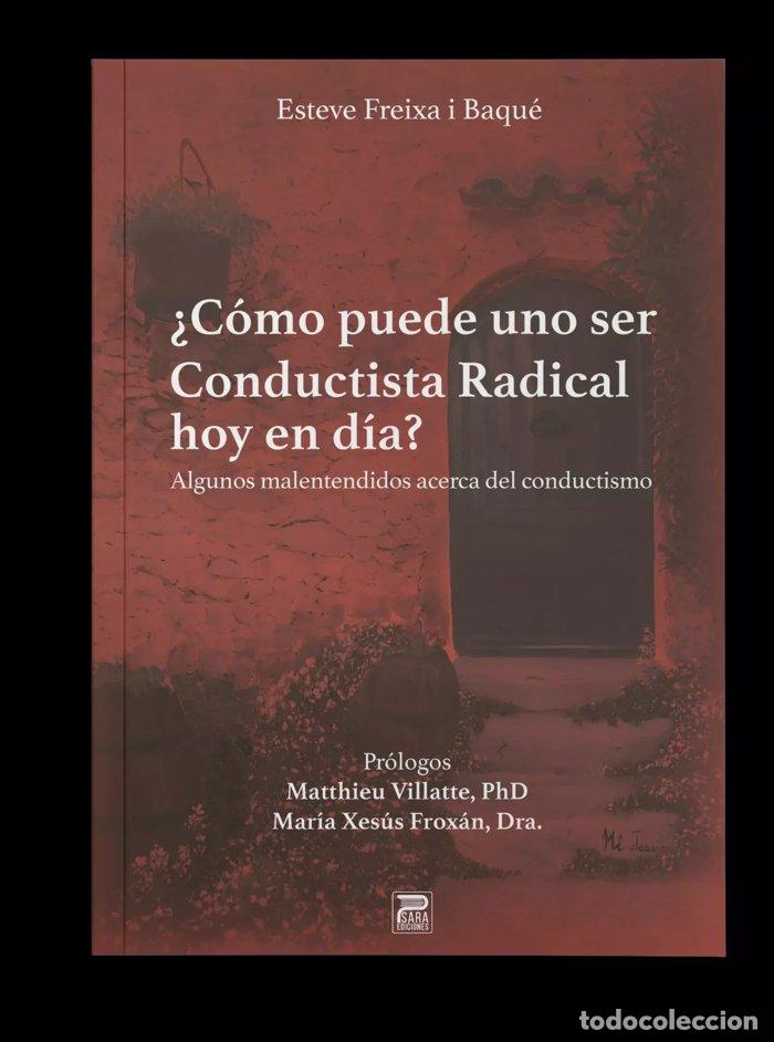 Libri: COMO PUEDE UNO SER CONDUCTISTA RADICAL HOY EN DIA - ESTEVE FREIXA I BAQUE