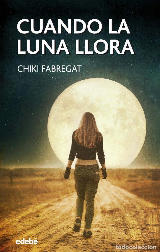 Livres: CUANDO LA LUNA LLORA - FABREGAT CARRASCOSA, ESPERANZA