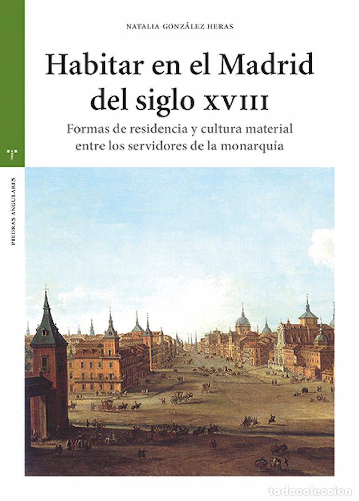 Livros: HABITAR EN EL MADRID DEL SIGLO XVIII - GONZALEZ HERAS, NATALIA