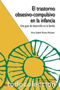 Libros: TRASTORNO OBSESIVO COMPULSIVO EN LA INFANCIA,EL - ROSA ALCAZAR, ANA ISABEL