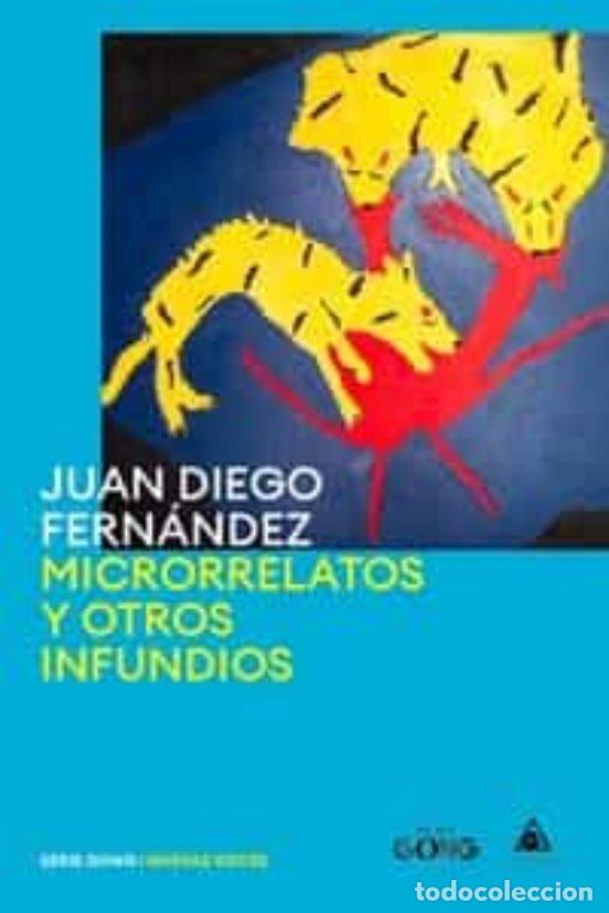 Libros: MICRORRELATOS Y OTROS INFUNDIOS - FERNANDEZ, JUAN DIEGO