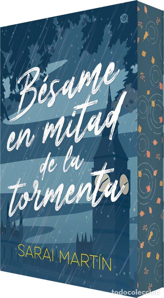 Libros: BESAME EN MITAD DE LA TORMENTA - MARTIN, SARAI