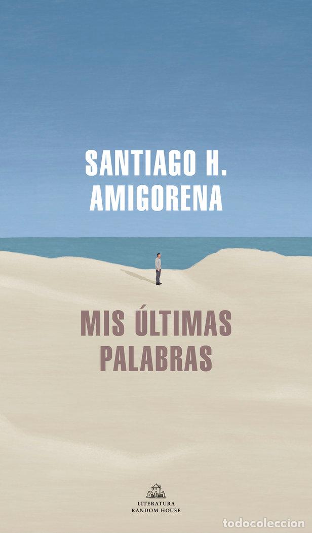 Livres: MIS ULTIMAS PALABRAS - AMIGORENA, SANTIAGO H.