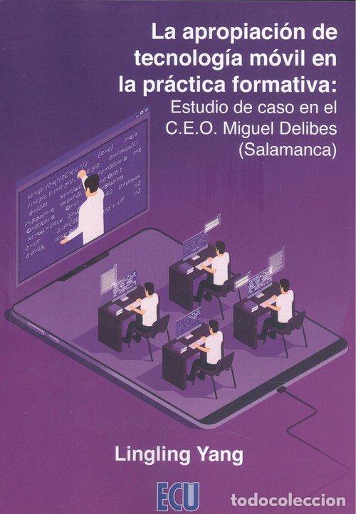 Livros: APROPIACION DE TECNOLOGIA MOVIL EN LA PRACTICA FORMATIVA - YANG, LINGLING