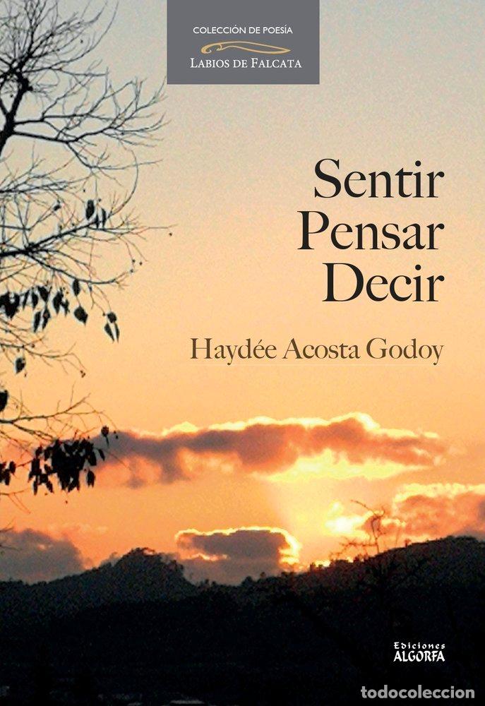 Livres: SENTIR PENSAR DECIR - ACOSTA GODOY, HAYDEE