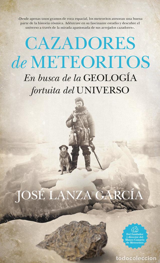 Libros: CAZADORES DE METEORITOS - LANZA GARCIA, JOSE
