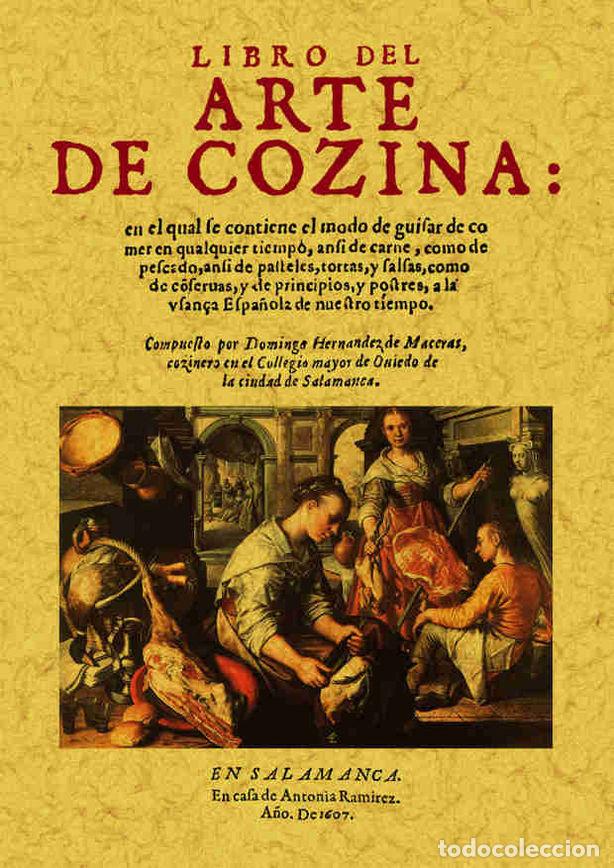 Livres: LIBRO DEL ARTE DE COZINA - HERNANDEZ DE MACERAS, DOMINGO