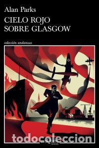 Libros: Cielo rojo sobre glasgow (serie joseph gunner 1) - Parks, Alan