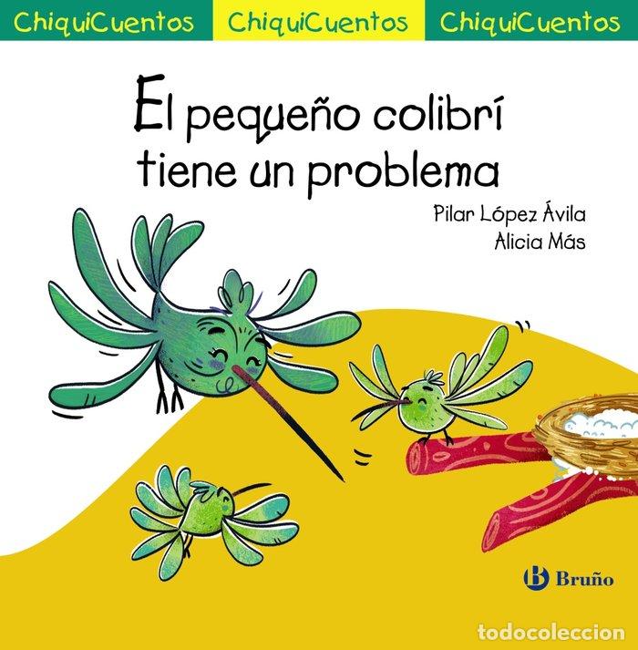 books: PEQUE&Ntilde;O COLIBRI TIENE UN PROBLEMA,EL - LOPEZ AVILA, PILAR