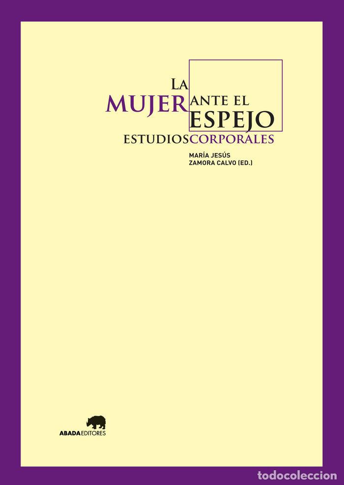 Libri: MUJER ANTE EL ESPEJO ESTUDIOS CORPORALES,LA - AA.VV