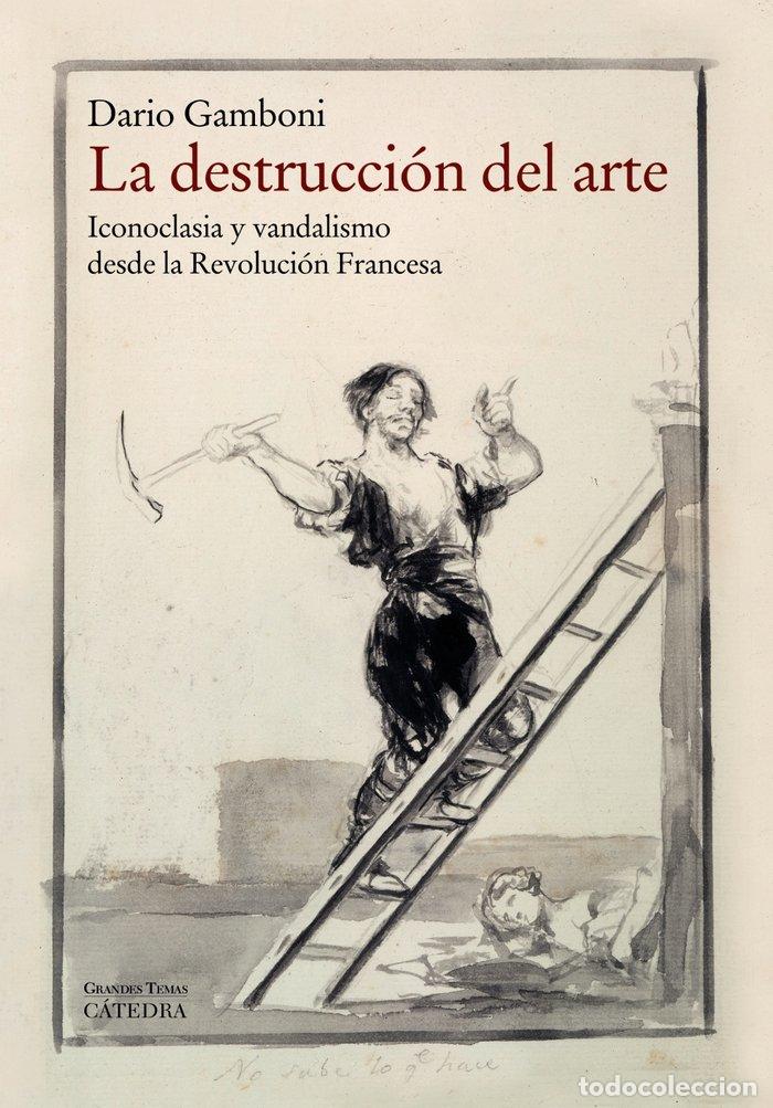 Libros: DESTRUCCION DEL ARTE,LA - GAMBONI, DARIO
