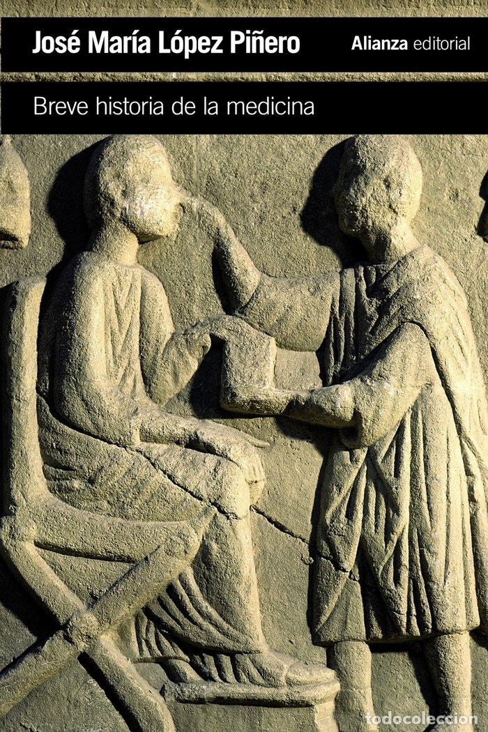 Livres: BREVE HISTORIA DE LA MEDICINA - LOPEZ PI&Ntilde;ERO, JOSE MARIA