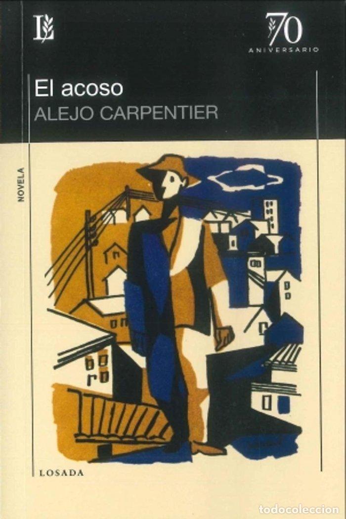 Libros: EL ACOSO - CARPENTIER, ALEJO