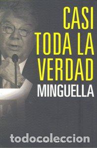 Libros: CASI TODA LA VERDAD - MINGUELLA