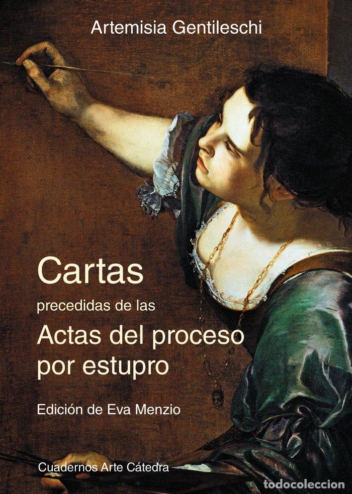 Libros: CARTAS PRECEDIDAS DE LAS ACTAS DEL PROCESO POR ESTUPRO - GENTILESCHI, ARTEMISIA