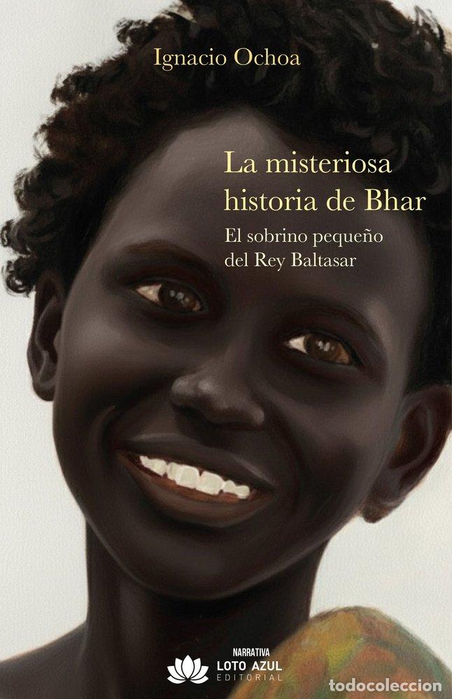 Libros: LA MISTERIOSA HISTORIA DE BHAR - OCHOA, IGNACIO