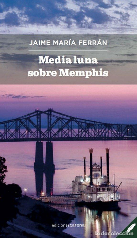Libros: MEDIA LUNA SOBRE MEMPHIS - MARIA FERRAN, JAIME