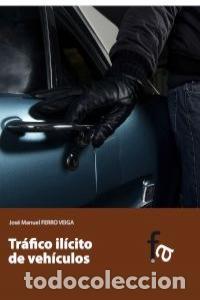 Libros: TRAFICO ILICITO DE VEHICULOS - FERRO VEIGA, JOSE MANUEL