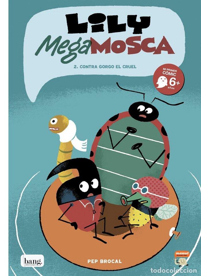 Libros: LILY MEGA MOSCA 2 CONTRA GORDO EL CRUEL - BROCAL, PEP
