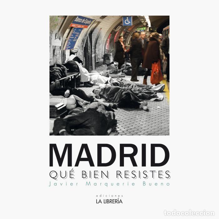 Libros: MADRID QUE BIEN RESISTES - MARQUERIE BUENO, JAVIER