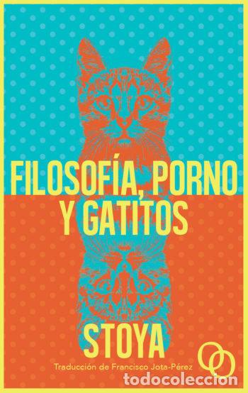 Libros: FILOSOFIA PORNO Y GATITOS - STOYA