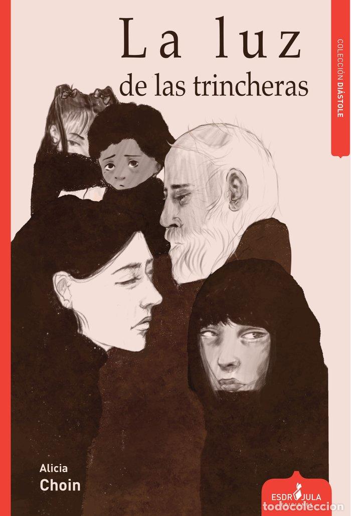 Libri: LA LUZ DE LAS TRINCHERAS - CHOIN, ALICIA