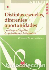 Libros: DISTINTAS ESCUELAS DIFERENTES OPORTUNIDADES - REIMERS, FRENANDO
