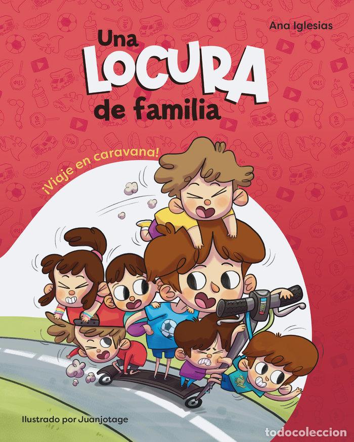 Libros: UNA LOCURA DE FAMILIA VIAJE EN CARAVANA - IGLESIAS, ANA