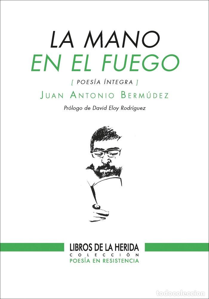 books: LA MANO EN EL FUEGO - JUAN ANTONIO BERMUDEZ