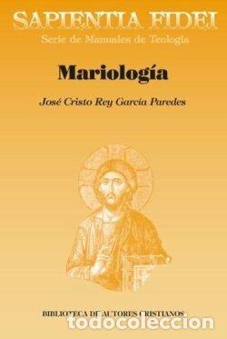 Libros: MARIOLOGIA - JOSE CRISTO REY GARCIA PAREDES