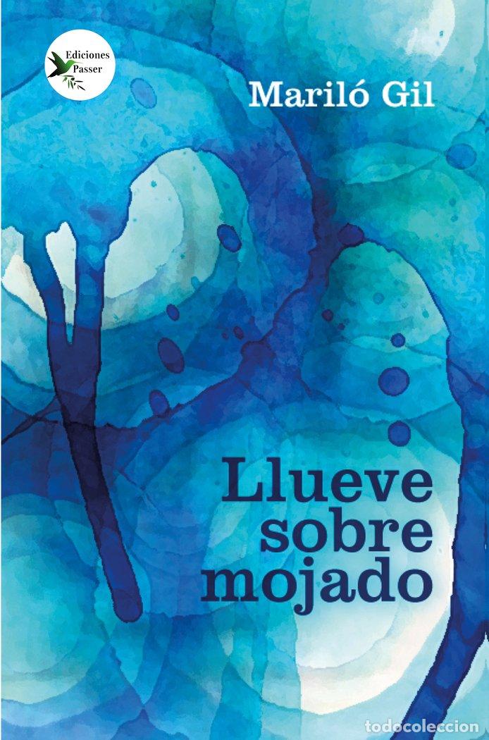 Libros: LLUEVE SOBRE MOJADO - GIL, MARILO