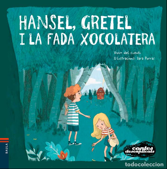 Libros: HANSEL, GRETEL I LA FADA XOCOLATERA - TORO CAMPRODON, ORIOL
