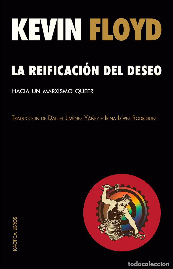 Libri: LA REIFICACION DEL DESEO - FLOYD, KEVIN