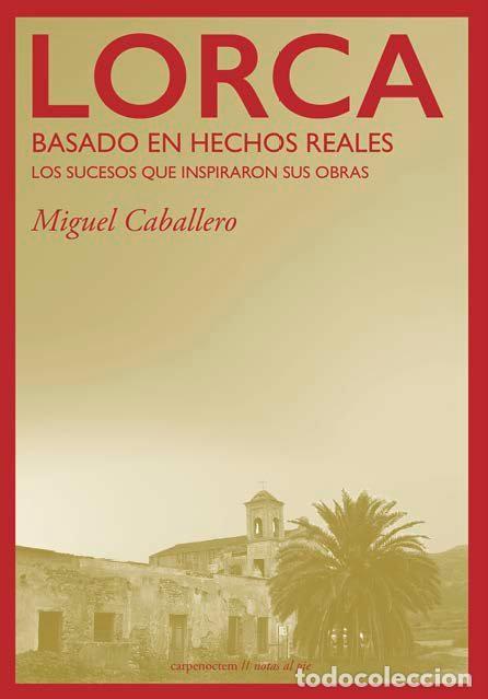books: LORCA BASADO EN HECHOS REALES - CABALLERO, MIGUEL