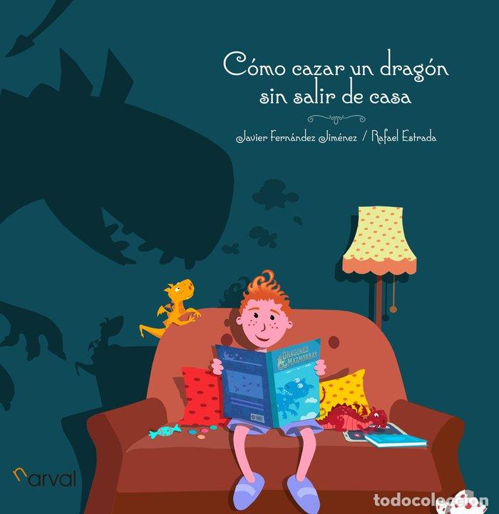Livres: COMO CAZAR UN DRAGON SIN SALIR DE CASA - FERNANDEZ JIMENEZ, JAVIER