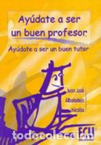 Livres: AYUDATE A SER UN BUEN PROFESOR - ALBALADEJO NICOLAS, JUAN JOSE