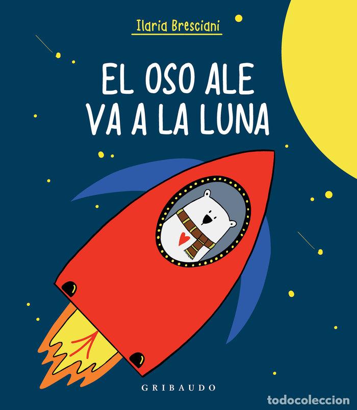 Livres: OSO ALE VA A LA LUNA,EL - BRESCIANI, ILARIA