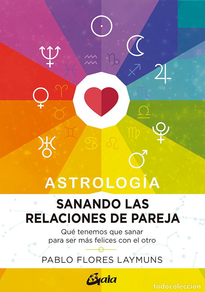Livres: ASTROLOGIA SANANDO LAS RELACIONES DE PAREJA - FLORES LAYMUNS, PABLO