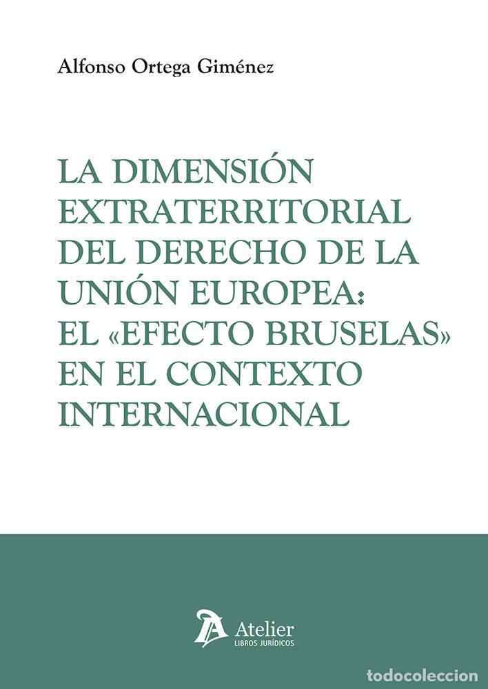 Libros: LA DIMENSION EXTRATERRITORIAL DEL DERECHO DE LA UNION EUROP - ALFONSO ORTEGA GIMENEZ