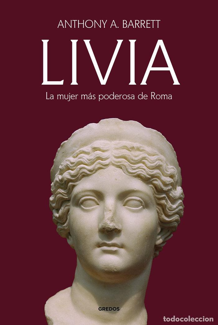 Livros: LIVIA LA MUJER MAS PODEROSA DE ROMA - BARRETT, ANTHONY A.
